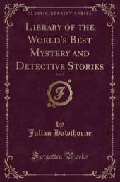 Library of the World's Best Mystery and Detective Stories, Vol. 5 (Classic Reprint)