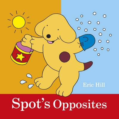 Spot's Opposites
