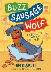 Buzz Sausage Wolf: Book 1 in the cosy adventures series about a VERY silly sausage dog!