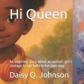 Hi Queen: An inspiring story about an autistic girl's courage to say hello in her own way