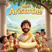 Meet Aristotle! The Life and Ideas of a Great Thinker - A Fun Book for Curious Kids: A Fun and Interactive Biography for Kids Ages 6-12
