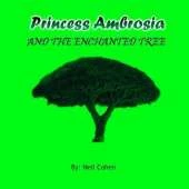 Princess Ambrosia and the Enchanted Tree