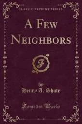 A Few Neighbors (Classic Reprint)