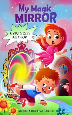 My Magic Mirror: Adventure and Mystery in the Magical world of Fantasy