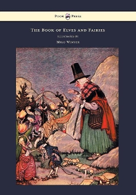 The Book of Elves and Fairies - For Story Telling and Reading Aloud and for the Children's Own Reading