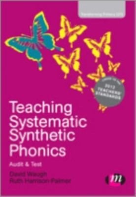 Teaching Systematic Synthetic Phonics: Audit and Test