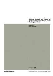 Ultimate Strength and Design of Reinforced Concrete Beams Under Bending and Shear / Resistance et Dimensionnement des Poutres en Beton Arme Soumises a la Flexion et a l'Effort Tranchant / Bruchwiderstand und Bemessung von Stahlbetonbalken Unter Biegung un