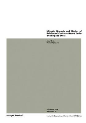 Ultimate Strength and Design of Reinforced Concrete Beams Under Bending and Shear / Resistance et Dimensionnement des Poutres en Beton Arme Soumises a la Flexion et a l'Effort Tranchant / Bruchwiderstand und Bemessung von Stahlbetonbalken Unter Biegung un