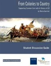 From Colonies to Country: Supporting Common Core with A History of US Student Discussion Guide