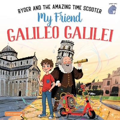 My Friend Galileo Galilei: Ryder and the Amazing Time Scooter