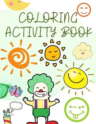 Coloring Activity Book: Activity Book for Children - Self Draw Pages - Coloring Pages - Alphabet Coloring Pages - Coloring Book for Kids