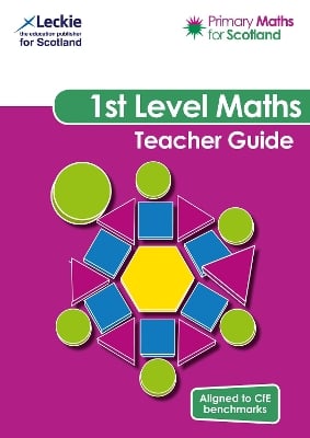 First Level Teacher Guide: For Curriculum for Excellence Primary Maths