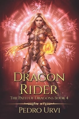 Dragon Rider: (The Path of Dragons, Book 4)