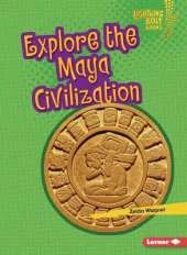 Explore the Maya Civilization