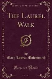 The Laurel Walk (Classic Reprint)
