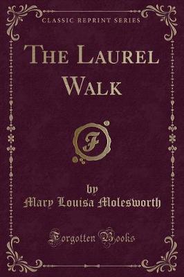 The Laurel Walk (Classic Reprint)