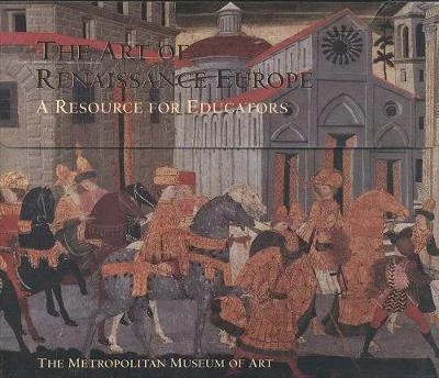 The Art of Renaissance Europe: A Resource for Educators