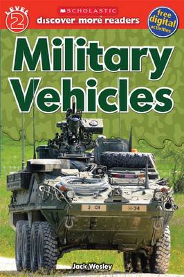 Scholastic Discover More Readers Level 2: Military Vehicles