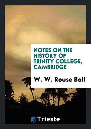 Notes on the History of Trinity College, Cambridge