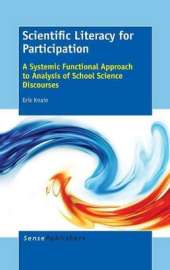 Scientific Literacy for Participation: A Systemic Functional Approach to Analysis of School Science Discourses