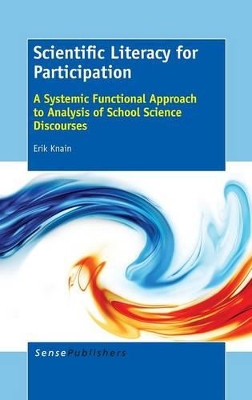 Scientific Literacy for Participation: A Systemic Functional Approach to Analysis of School Science Discourses