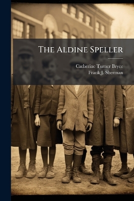 The Aldine Speller: Part One-, Part 2