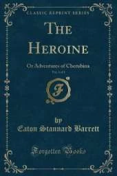 The Heroine, Vol. 3 of 3: Or Adventures of Cherubina (Classic Reprint)