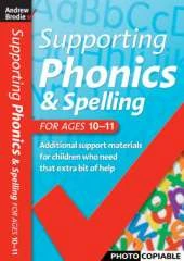 Supporting Phonics and Spelling: For Ages 10-11