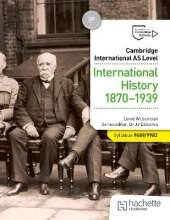 Cambridge International AS Level: International History 1870-1939
