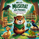Millie the Muskrat and Friends Story and Activity Book