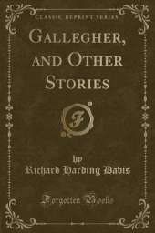 Gallegher, and Other Stories (Classic Reprint)