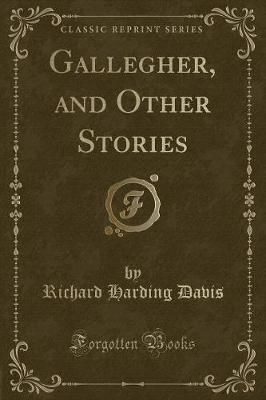 Gallegher, and Other Stories (Classic Reprint)