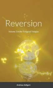 Reversion: Volume 3 in the Trilogy of Trilogies