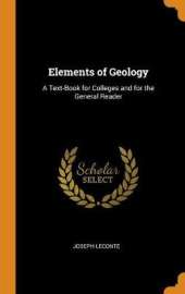 Elements of Geology: A Text-Book for Colleges and for the General Reader