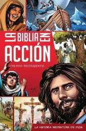 La Biblia en accion Nuevo Testamento: The Action Bible Spanish Edition NT