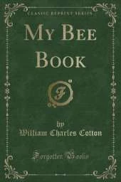 My Bee Book (Classic Reprint)