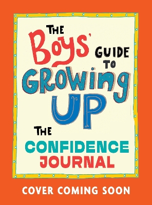 The Boys' Guide to Growing Up: The Confidence Journal
