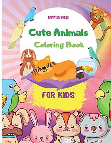 Cute Animals Coloring Book for Kids: Easy Coloring Pages of Animal for Little Kids, Boys & Girls Adorable Designs, Best Gift for Home or Travel Relaxation