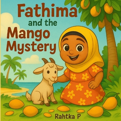 Fathima and the Mango Mystery: A Sweet Tale of Clues, Kindness, and Mangoes!