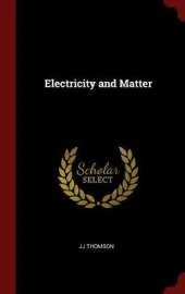 Electricity and Matter