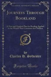 Journeys Through Bookland, Vol. 7: A New and Original Plan for Reading Applied to the World's Best Literature for Children (Classic Reprint)