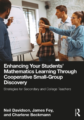 Enhancing Your Students' Mathematics Learning Through Cooperative Small–Group Discovery: Strategies for Secondary and College Teachers