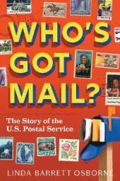Who's Got Mail?: The History of Mail in America