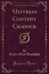 Mistress Content Cradock (Classic Reprint)