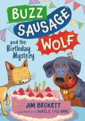 Buzz Sausage Wolf and the Birthday Mystery: Book 3