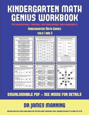 Kindergarten Math Games (Kindergarten Math Genius): This Book Is Designed for Preschool Teachers to Challenge More Able Preschool Students: Fully Copyable, Printable, and Downloadable