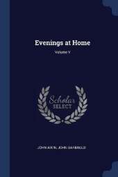 Evenings at Home; Volume V