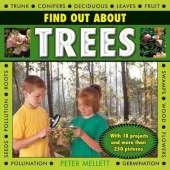 Find Out About Trees: with 18 Projects and More Than 250 Pictures