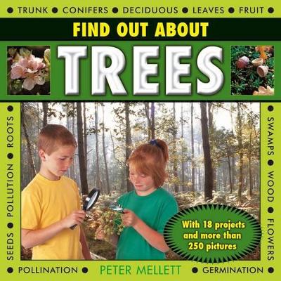Find Out About Trees: with 18 Projects and More Than 250 Pictures