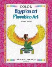 Color World Culture: Egyptian Art, Phoenician Art